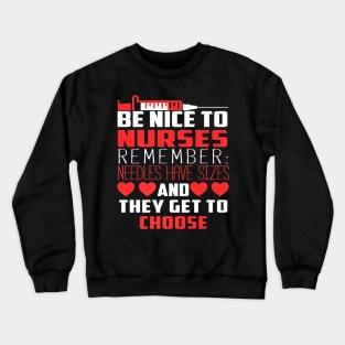 Be Nice To Nurses Day Crewneck Sweatshirt